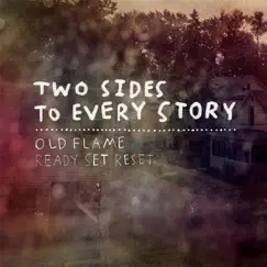 Two Sides to Every Story - EP by Old Flame & Ready Set Reset album reviews, ratings, credits