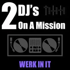 Werk in It - Single by 2 DJ's On a Mission album reviews, ratings, credits