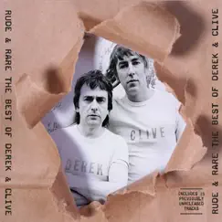 Rude & Rare - The Best of Derek & Clive by Derek & Clive album reviews, ratings, credits