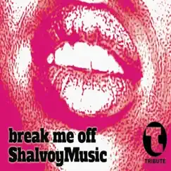 Break Me Off - Single by Shalvoy Music & Digital Milo album reviews, ratings, credits