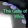 The Gate of the Wind - Single album lyrics, reviews, download
