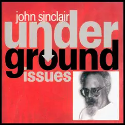 Underground Issues by John Sinclair & His Blues Scholars album reviews, ratings, credits