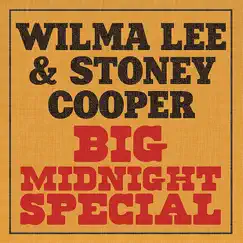 Big Midnight Special by Wilma Lee & Stoney Cooper album reviews, ratings, credits