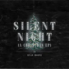 Silent Night (A Christmas EP) by Ryan Horne album reviews, ratings, credits