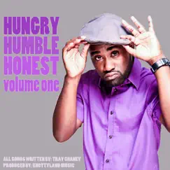 Hungry Humble Honest Volume One - EP by Tray Chaney album reviews, ratings, credits