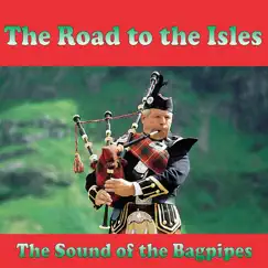 The Road to the Isles: The Sound of the Bagpipes by Various Artists album reviews, ratings, credits