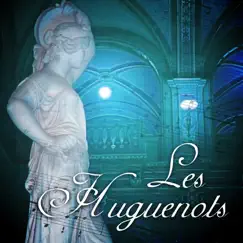 Les Huguenots by Orchestra del Teatro alla Scala di Milano, Chorus of La Scala, Milan, Gianandrea Gavazzeni & Various Artists album reviews, ratings, credits