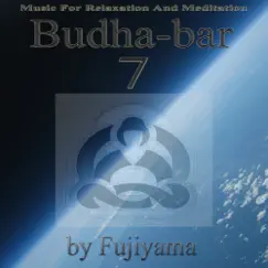 Budha-Bar 7, Music For Relaxation And Meditation by Fujiyama album reviews, ratings, credits