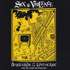 Bastards of the Universe by Six & Violence album reviews, ratings, credits