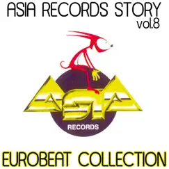 Asia Records Story Vol. 8 - Eurobeat Collection by Various Artists album reviews, ratings, credits