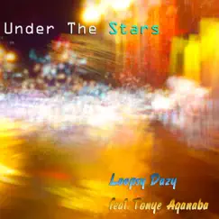 Under the Stars (feat. Tonye Aganaba) [Loopsy Dazy Mixed Mix] Song Lyrics