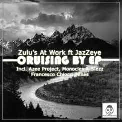 Cruising By (The Remixes) (feat. JazZeye) by Zulus At Work album reviews, ratings, credits