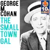The Small Town Gal (Remastered) - Single album lyrics, reviews, download