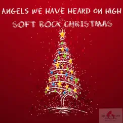 Angels We Have Heard On High (Soft Rock Christmas) - Single by Francesco Digilio & Giuseppe Iampieri album reviews, ratings, credits