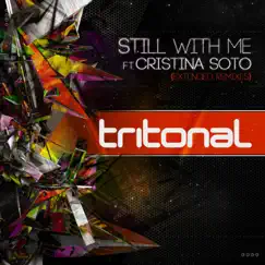 Still With Me (Extended Remixes) (feat. Cristina Soto) - EP by Tritonal album reviews, ratings, credits