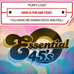 Puppy Love / You Make Me Wanna Rock and Roll - Single by Nino & The Ebb Tides album reviews, ratings, credits