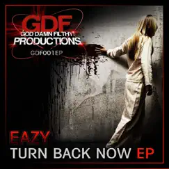 Turn Back Now - EP by Eazy album reviews, ratings, credits