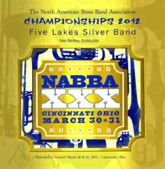 NABBA Championships 2012: Five Lakes Silver Band - EP (Live) by Five Lakes Silver Band & Neil Barlow album reviews, ratings, credits