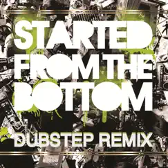 Started From the Bottom - Single by Dubstep Hitz album reviews, ratings, credits