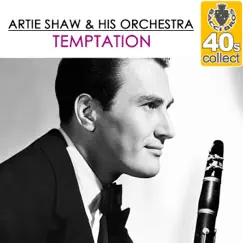 Temptation (Remastered) - Single by Artie Shaw and His Orchestra album reviews, ratings, credits
