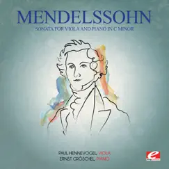 Mendelssohn: Sonata for Viola and Piano in C Minor (Remastered) - EP by Paul Hennevogel & Ernst Gröschel album reviews, ratings, credits