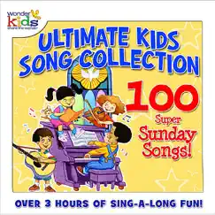 The Ultimate Kids Song Collection: 100 Super Sunday Songs by The Wonder Kids album reviews, ratings, credits