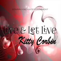 Live & Let Live - Single by Kitty Corbin album reviews, ratings, credits