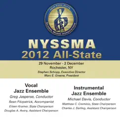2012 New York State School Music Association (NYSSMA): All-State Vocal Jazz Ensemble & All-State Instrumental Jazz Ensemble by New York All-State Instrumental Jazz Ensemble album reviews, ratings, credits