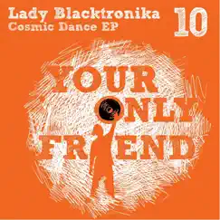 Cosmic Dance by Lady Blacktronika album reviews, ratings, credits