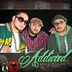 Addicted (feat. J Boog) - Single by Kingi and Pistallion album reviews, ratings, credits