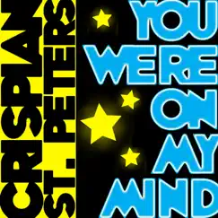 You Were On My Mind - Single by Crispian St. Peters album reviews, ratings, credits