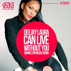 Can Live Without You (Bounce Enforcerz) Song Lyrics