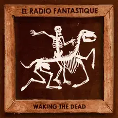 Waking the Dead by EL Radio Fantastique album reviews, ratings, credits