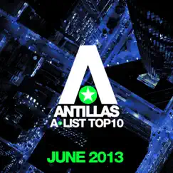 Antillas a-List Top 10 - June 2013 (Bonus Track Version) by Antillas album reviews, ratings, credits