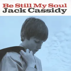 Be Still My Soul by Jack Cassidy album reviews, ratings, credits