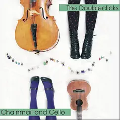 Chainmail and Cello by The Doubleclicks album reviews, ratings, credits