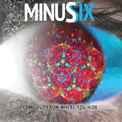 Come Out from Where You Hide by Minus Six album reviews, ratings, credits
