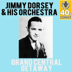 Grand Central Getaway (Remastered) - Single by Jimmy Dorsey and His Orchestra album reviews, ratings, credits