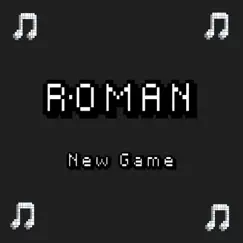 New Game - Single by ROMAN album reviews, ratings, credits