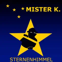 Sternenhimmel - Single by Mister K album reviews, ratings, credits