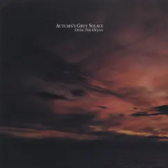 Over the Ocean by Autumn's Grey Solace album reviews, ratings, credits