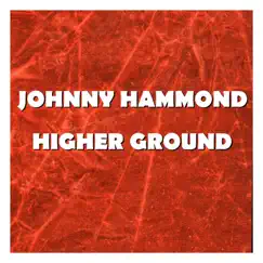 Higher Ground by Johnny Hammond album reviews, ratings, credits