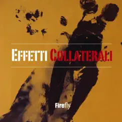 Effetti Collaterali - EP by Firefly album reviews, ratings, credits