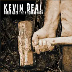 There Goes the Neighborhood by Kevin Deal album reviews, ratings, credits