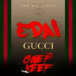 Gucci (Remix) [feat. Chief Keef] - Single by Edai album reviews, ratings, credits