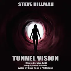 Tunnel Vision (feat. Jerri Roberts) - Single by Steve Hillman album reviews, ratings, credits