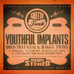 Hold That Gyal (feat. Ragga Twins) - EP by Youthful Implants album reviews, ratings, credits