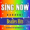 Sing Now Karaoke - Beatles Hits (Performance Backing Tracks) album lyrics, reviews, download