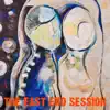 The East End Session - EP album lyrics, reviews, download