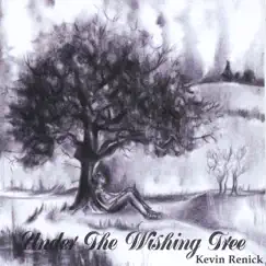 Under the Wishing Tree by Kevin Renick album reviews, ratings, credits